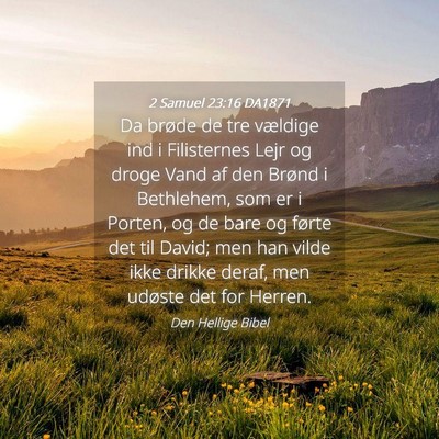 Picture 04 - 2 Samuel 23:16 DA1871 - Da brøde de tre vældige ind i Filisternes Lejr - Bible Verse Picture