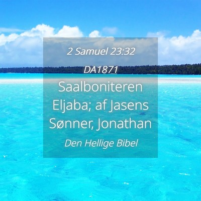 Picture 04 - 2 Samuel 23:32 DA1871 - Saalboniteren Eljaba; af Jasens Sønner, - Bible Verse Picture