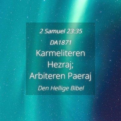 Picture 04 - 2 Samuel 23:35 DA1871 - Karmeliteren Hezraj; Arbiteren - Bible Verse Picture