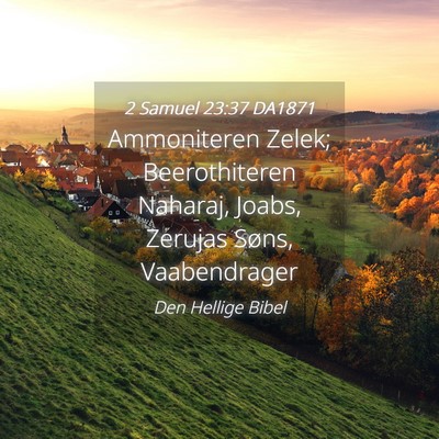 Picture 04 - 2 Samuel 23:37 DA1871 - Ammoniteren Zelek; Beerothiteren Naharaj, Joabs, - Bible Verse Picture