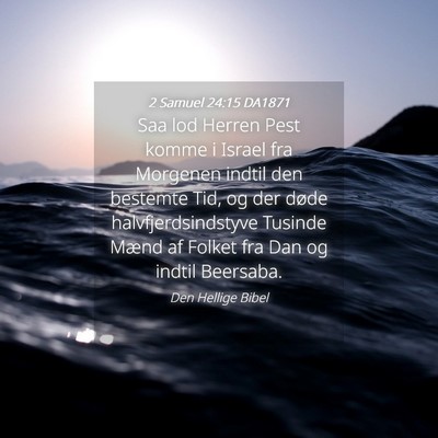 Picture 04 - 2 Samuel 24:15 DA1871 - Saa lod Herren Pest komme i Israel fra Morgenen - Bible Verse Picture