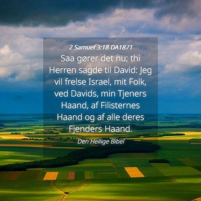 Picture 04 - 2 Samuel 3:18 DA1871 - Saa gører det nu; thi Herren sagde til David: - Bible Verse Picture