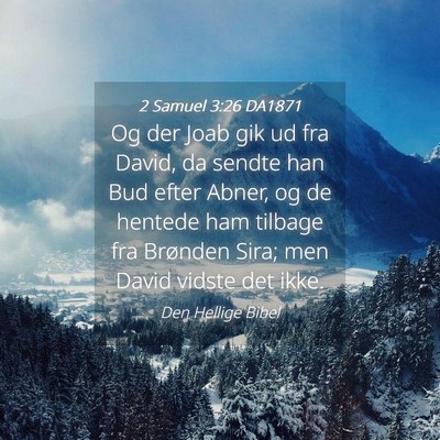 Picture 04 - 2 Samuel 3:26 DA1871 - Og der Joab gik ud fra David, da sendte han Bud - Bible Verse Picture