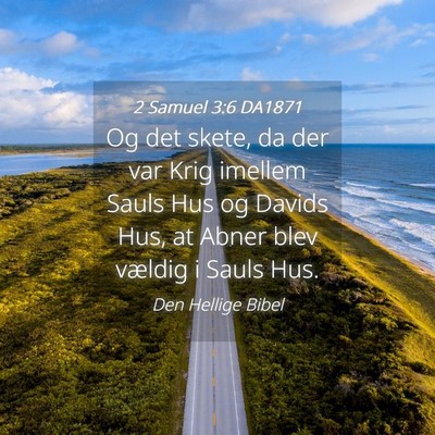 Picture 04 - 2 Samuel 3:6 DA1871 - Og det skete, da der var Krig imellem Sauls Hus - Bible Verse Picture