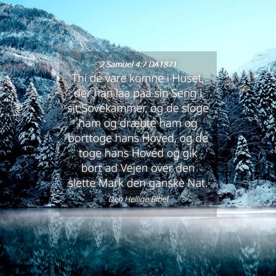 Picture 04 - 2 Samuel 4:7 DA1871 - Thi de vare komne i Huset, der han laa paa sin - Bible Verse Picture