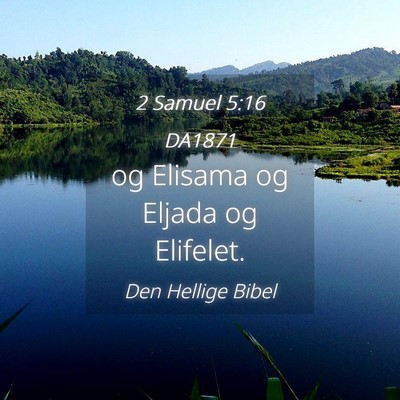Picture 04 - 2 Samuel 5:16 DA1871 - og Elisama og Eljada og - Bible Verse Picture