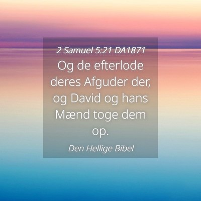 Picture 04 - 2 Samuel 5:21 DA1871 - Og de efterlode deres Afguder der, og David og - Bible Verse Picture