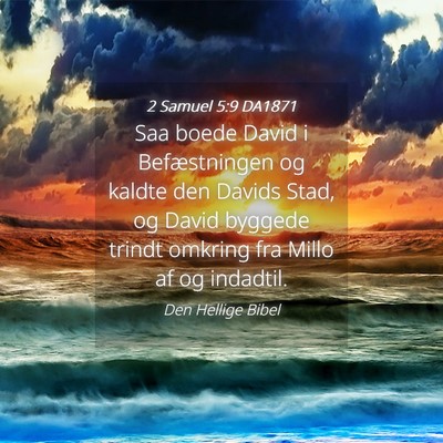 Picture 04 - 2 Samuel 5:9 DA1871 - Saa boede David i Befæstningen og kaldte den - Bible Verse Picture