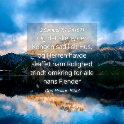 Picture 04 - 2 Samuel 7:1 DA1871 - Og det skete, der Kongen sad i sit Hus, og Herren - Bible Verse Picture