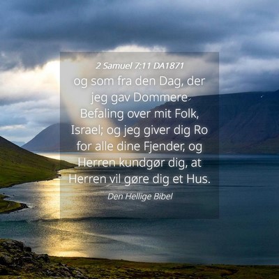 Picture 04 - 2 Samuel 7:11 DA1871 - og som fra den Dag, der jeg gav Dommere Befaling - Bible Verse Picture