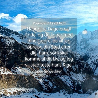 Picture 04 - 2 Samuel 7:12 DA1871 - Naar dine Dage ere til Ende, og du ligger med - Bible Verse Picture
