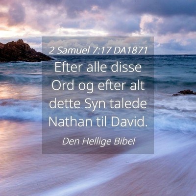 Picture 04 - 2 Samuel 7:17 DA1871 - Efter alle disse Ord og efter alt dette Syn - Bible Verse Picture
