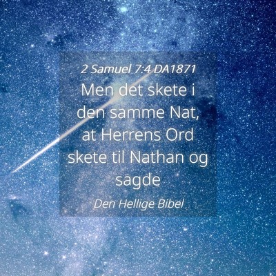 Picture 04 - 2 Samuel 7:4 DA1871 - Men det skete i den samme Nat, at Herrens Ord - Bible Verse Picture