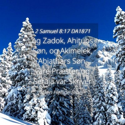 Picture 04 - 2 Samuel 8:17 DA1871 - og Zadok, Ahitubs Søn, og Akimelek, Abjathars - Bible Verse Picture