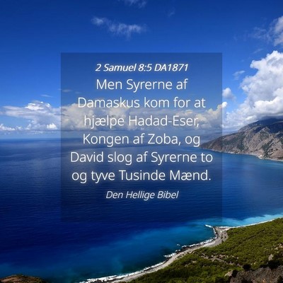 Picture 04 - 2 Samuel 8:5 DA1871 - Men Syrerne af Damaskus kom for at hjælpe - Bible Verse Picture