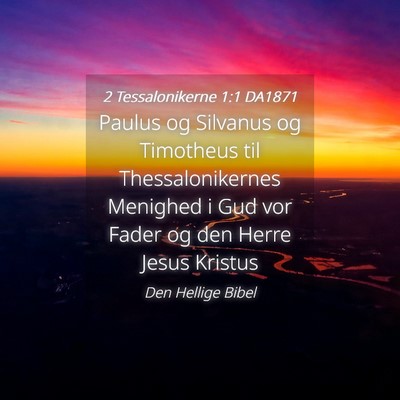 Picture 04 - 2 Tessalonikerne 1:1 DA1871 - Paulus og Silvanus og Timotheus til - Bible Verse Picture