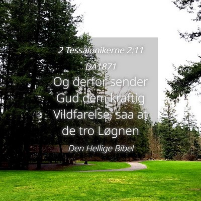Picture 04 - 2 Tessalonikerne 2:11 DA1871 - Og derfor sender Gud dem kraftig Vildfarelse, saa - Bible Verse Picture