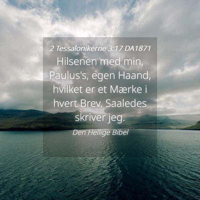 Picture 04 - 2 Tessalonikerne 3:17 DA1871 - Hilsenen med min, Paulus's, egen Haand, hvilket - Bible Verse Picture