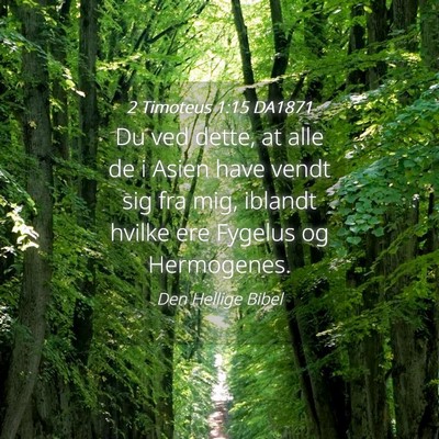 Picture 04 - 2 Timoteus 1:15 DA1871 - Du ved dette, at alle de i Asien have vendt sig - Bible Verse Picture