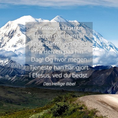Picture 04 - 2 Timoteus 1:18 DA1871 - Herren give ham at finde Barmhjertighed fra - Bible Verse Picture