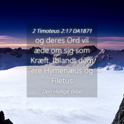 Picture 04 - 2 Timoteus 2:17 DA1871 - og deres Ord vil æde om sig som Kræft. Iblandt - Bible Verse Picture