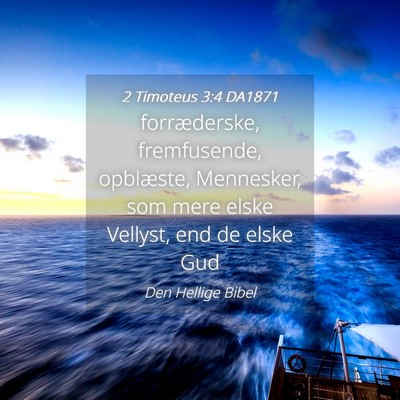 Picture 04 - 2 Timoteus 3:4 DA1871 - forræderske, fremfusende, opblæste, Mennesker, - Bible Verse Picture