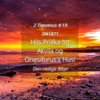 Picture 04 - 2 Timoteus 4:19 DA1871 - Hils Priska og Akvila og Onesiforus's - Bible Verse Picture