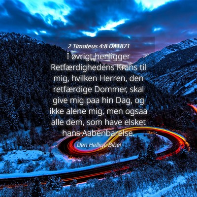 Picture 04 - 2 Timoteus 4:8 DA1871 - I øvrigt henligger Retfærdighedens Krans til - Bible Verse Picture