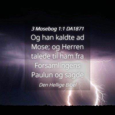 Picture 04 - 3 Mosebog 1:1 DA1871 - Og han kaldte ad Mose; og Herren talede til ham - Bible Verse Picture