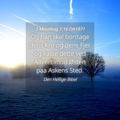Picture 04 - 3 Mosebog 1:16 DA1871 - Og han skal borttage dens Kro og dens Fjer og - Bible Verse Picture