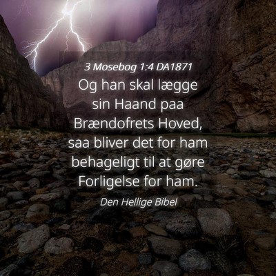 Picture 04 - 3 Mosebog 1:4 DA1871 - Og han skal lægge sin Haand paa Brændofrets - Bible Verse Picture