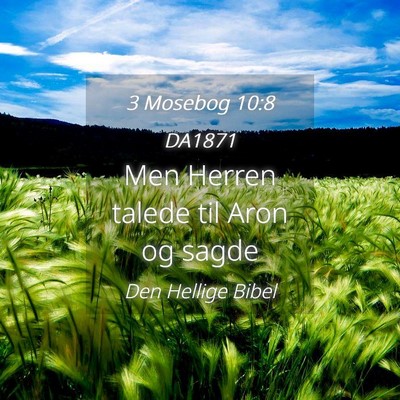 Picture 04 - 3 Mosebog 10:8 DA1871 - Men Herren talede til Aron og - Bible Verse Picture