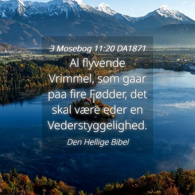 Picture 04 - 3 Mosebog 11:20 DA1871 - Al flyvende Vrimmel, som gaar paa fire Fødder, - Bible Verse Picture
