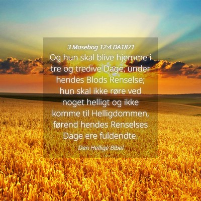 Picture 04 - 3 Mosebog 12:4 DA1871 - Og hun skal blive hjemme i tre og tredive Dage, - Bible Verse Picture