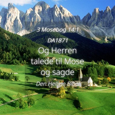Picture 04 - 3 Mosebog 14:1 DA1871 - Og Herren talede til Mose og - Bible Verse Picture