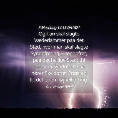 Picture 04 - 3 Mosebog 14:13 DA1871 - Og han skal slagte Væderlammet paa det Sted, - Bible Verse Picture