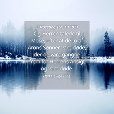 Picture 04 - 3 Mosebog 16:1 DA1871 - Og Herren talede til Mose, efter at de to af - Bible Verse Picture