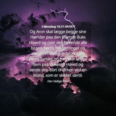 Picture 04 - 3 Mosebog 16:21 DA1871 - Og Aron skal lægge begge sine Hænder paa den - Bible Verse Picture