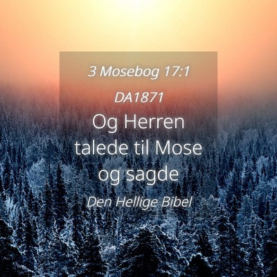 Picture 04 - 3 Mosebog 17:1 DA1871 - Og Herren talede til Mose og - Bible Verse Picture