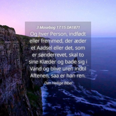 Picture 04 - 3 Mosebog 17:15 DA1871 - Og hver Person, indfødt eller fremmed, der æder - Bible Verse Picture