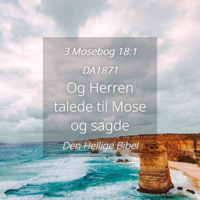 Picture 04 - 3 Mosebog 18:1 DA1871 - Og Herren talede til Mose og - Bible Verse Picture