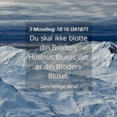 Picture 04 - 3 Mosebog 18:16 DA1871 - Du skal ikke blotte din Broders Hustrus Blusel; - Bible Verse Picture