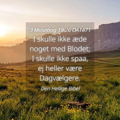 Picture 04 - 3 Mosebog 19:26 DA1871 - I skulle ikke æde noget med Blodet; I skulle - Bible Verse Picture