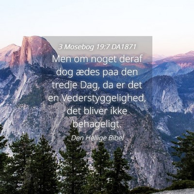 Picture 04 - 3 Mosebog 19:7 DA1871 - Men om noget deraf dog ædes paa den tredje Dag, - Bible Verse Picture
