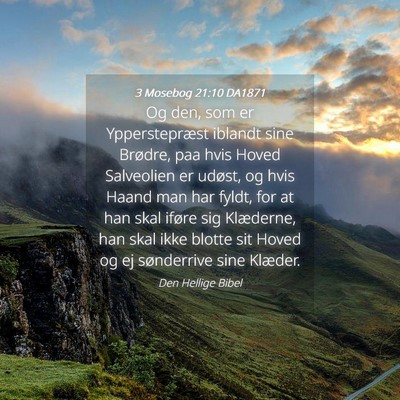 Picture 04 - 3 Mosebog 21:10 DA1871 - Og den, som er Ypperstepræst iblandt sine - Bible Verse Picture