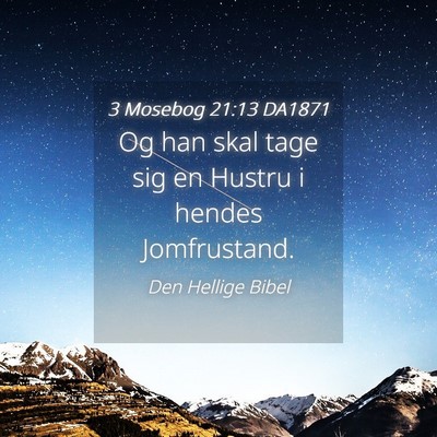 Picture 04 - 3 Mosebog 21:13 DA1871 - Og han skal tage sig en Hustru i hendes - Bible Verse Picture