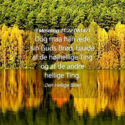 Picture 04 - 3 Mosebog 21:22 DA1871 - Dog maa han æde sin Guds Brød, baade af de - Bible Verse Picture