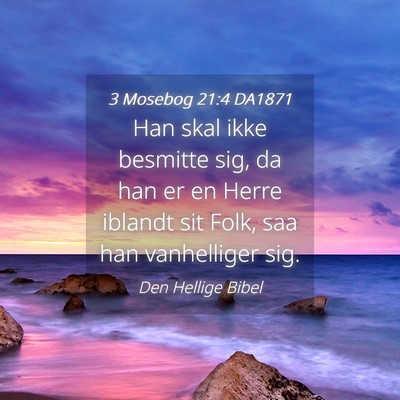 Picture 04 - 3 Mosebog 21:4 DA1871 - Han skal ikke besmitte sig, da han er en Herre - Bible Verse Picture