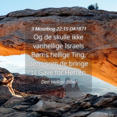 Picture 04 - 3 Mosebog 22:15 DA1871 - Og de skulle ikke vanhellige Israels Børns - Bible Verse Picture