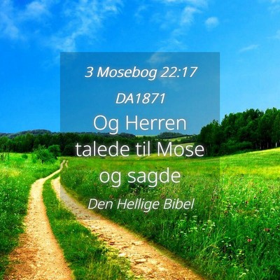 Picture 04 - 3 Mosebog 22:17 DA1871 - Og Herren talede til Mose og - Bible Verse Picture